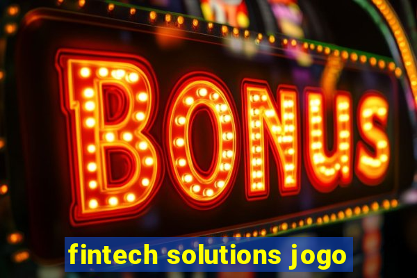 fintech solutions jogo